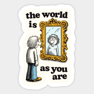 The World Is As You Are ✰ Sticker